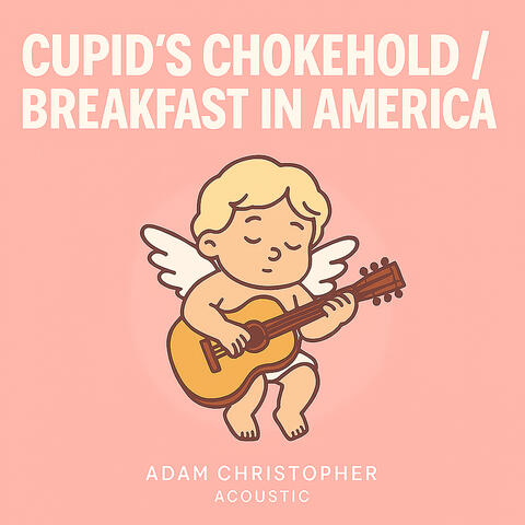 Cupid's Chokehold / Breakfast in America