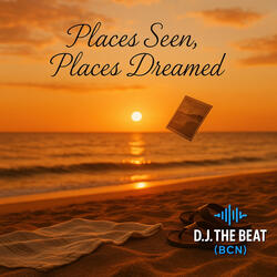 Places Seen, Places Dreamed