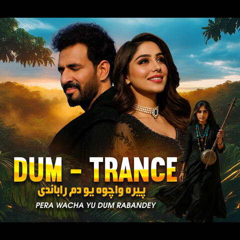 Dum Trance - Perawacha Yu Dum Rabandey