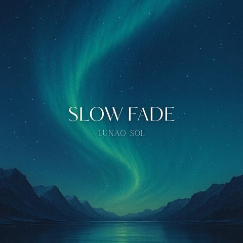 Slow Fade