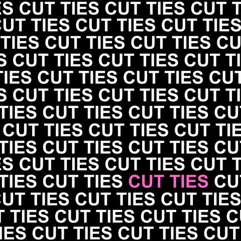 Cut Ties