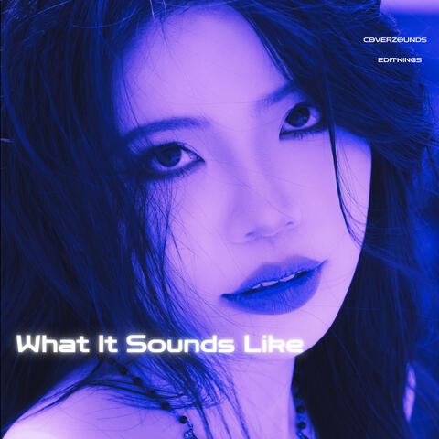 What It Sounds Like