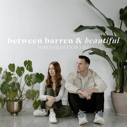 between barren & beautiful