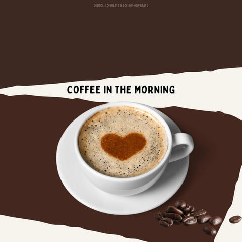 Coffee In The Morning