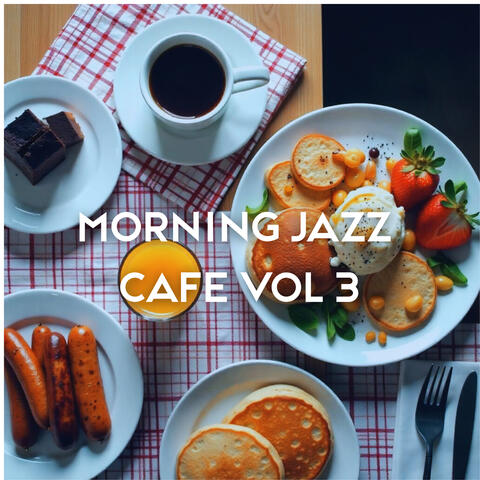 Morning Jazz Cafe Vol 3