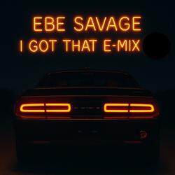 I GOT THAT E-MIX