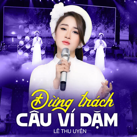 Đừng Trách Câu Ví Dặm