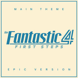 The Fantastic Four: First Steps Main Theme