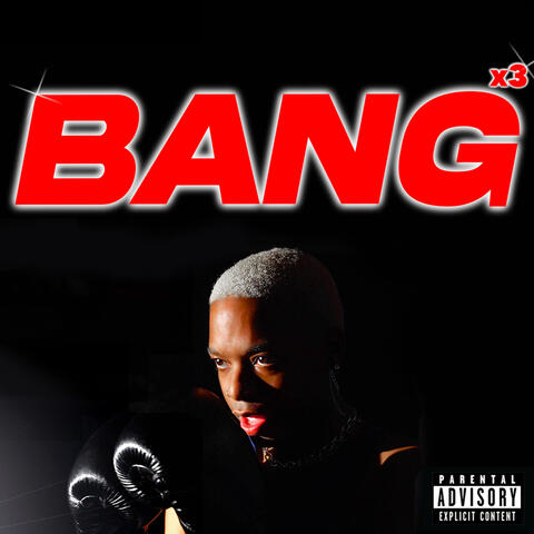 BANG x3