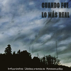 Cuando Fui Lo Más Real