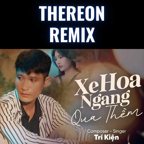 Xe Hoa Ngang Qua Thềm Remix Ver 1