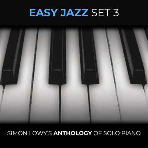 Easy Jazz Set 3 - Simon Lowy's Anthology of Solo Piano