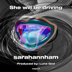 She will be driving