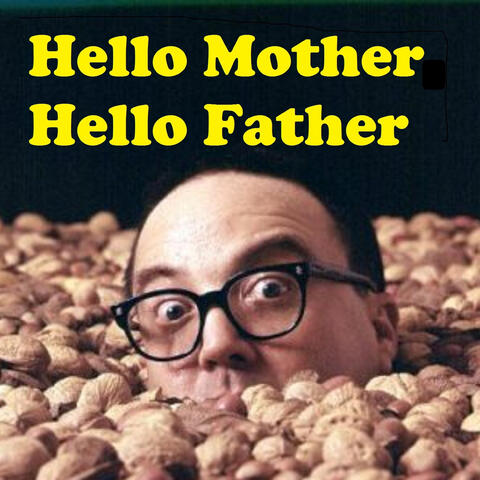 Hello Mother Hello Father