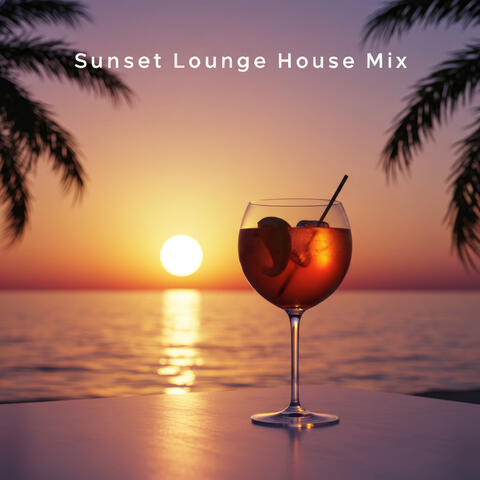Sunset Lounge House Mix