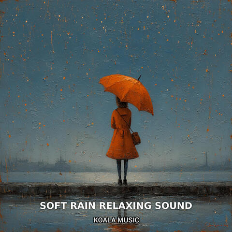 Soft Rain Relaxing Sound