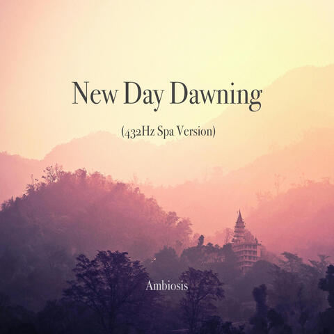 New Day Dawning (432Hz Spa Version)