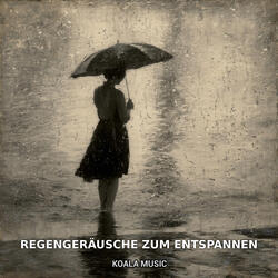 Regengeräusche zum Entspannen und Abschalten, Pt.23