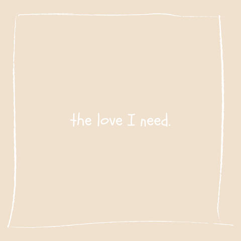The Love I Need