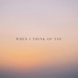 when i think of you