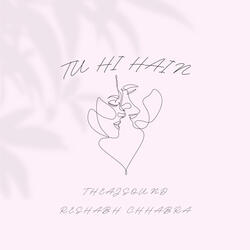 Tu Hi Hain