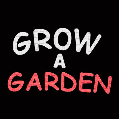 Grow a Garden