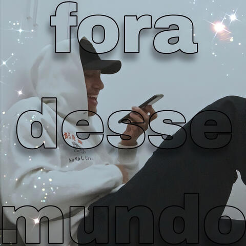 Fora Desse Mundo
