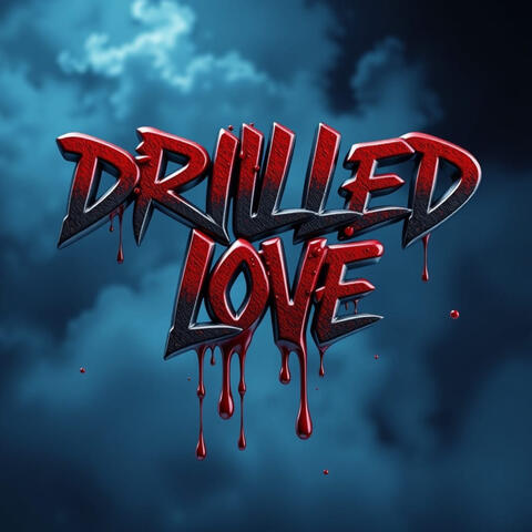 DRILLED LOVE