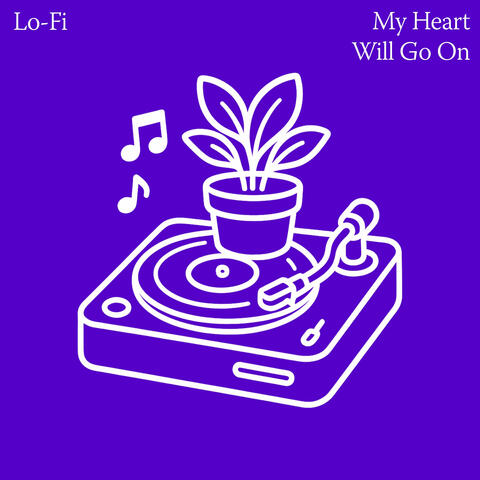 My Heart Will Go On (Lo-fi)