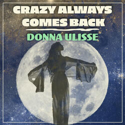 Crazy Always Comes Back