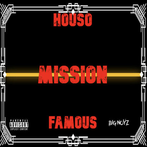 Houso, Mission Famous