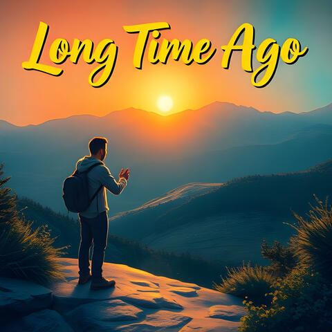 Long Time Ago