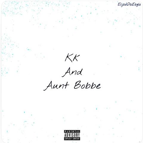 KK and Aunt Bobbee (feat. Prodbyjosiah1)