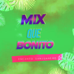 Que Bonito Mix