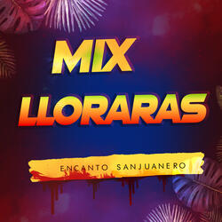 Lloraras Mix