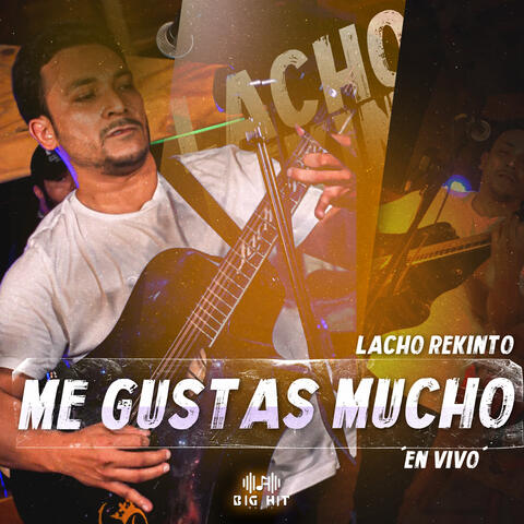 Me Gustas Mucho