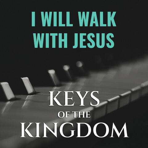 I Will Walk with Jesus