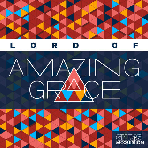 Lord of Amazing Grace