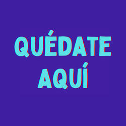 Quédate Aquí