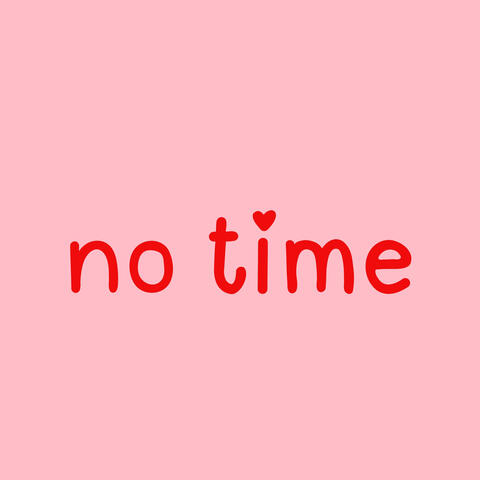 no time