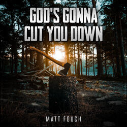 God's Gonna Cut You Down