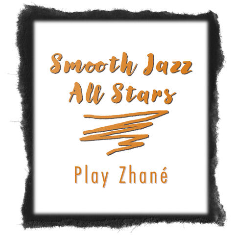 Smooth Jazz All Stars Play Zhané