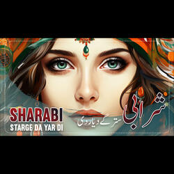 Sharabi Starge Da Yar Di