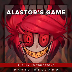 Alastor's Game (From "The Living Tombstone")