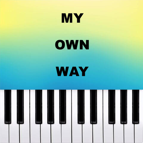 My Own Way