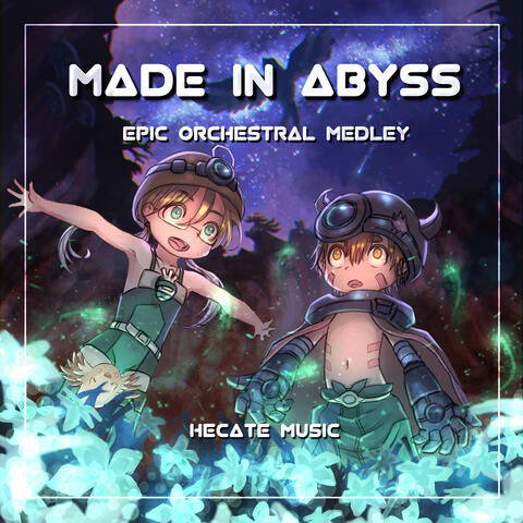 Made In Abyss (An Epic Orchestral Medley)