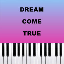 Dream Come True