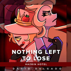 Nothing Left To Lose (From "Hazbin Hotel")