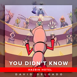 You Didn't Know (From "Hazbin Hotel")