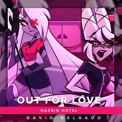 Out For Love (From "Hazbin Hotel")